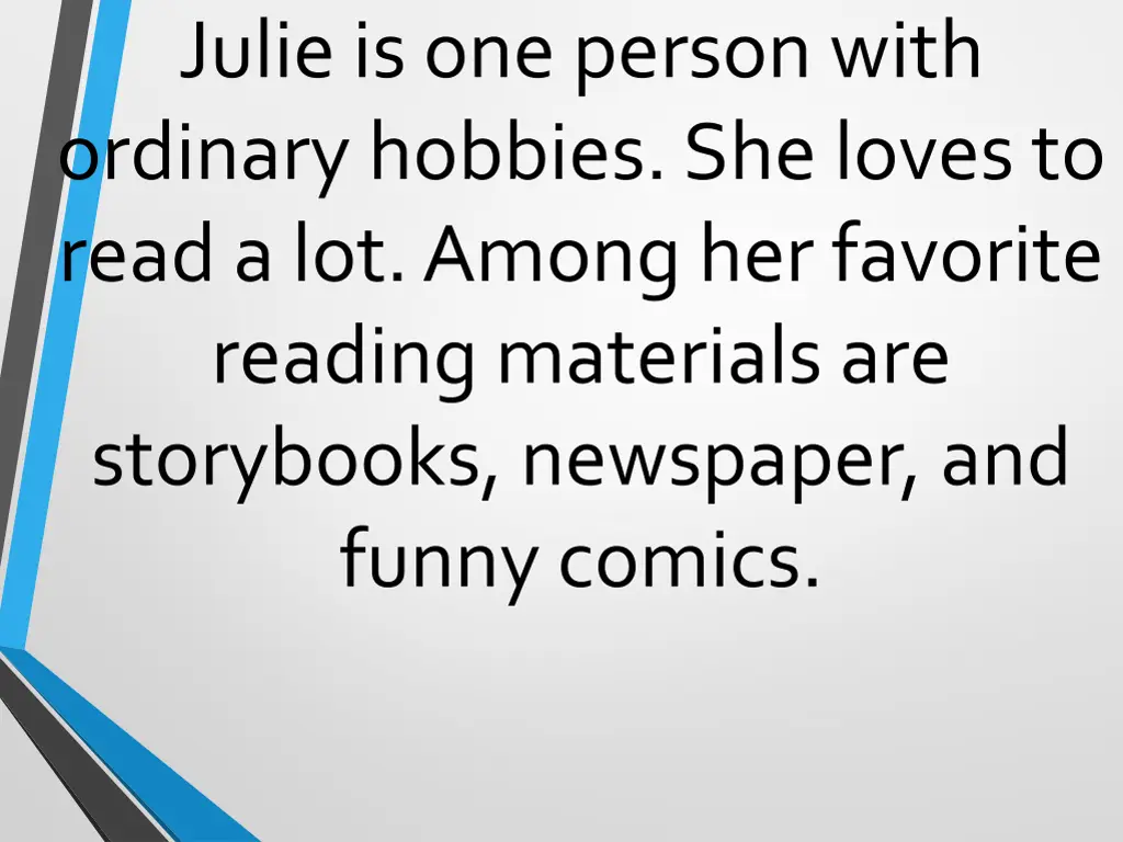 julie is one person with ordinary hobbies 1