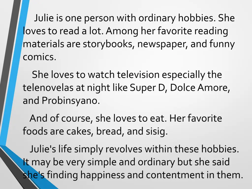 julie is one person with ordinary hobbies