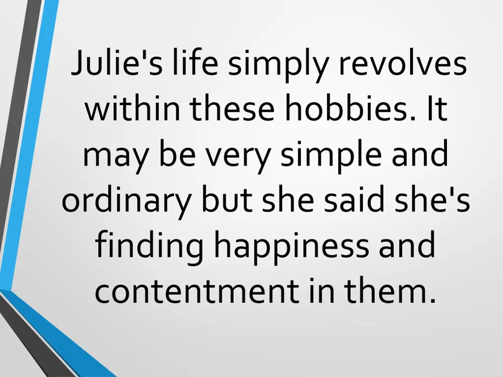 julie s life simply revolves within these hobbies