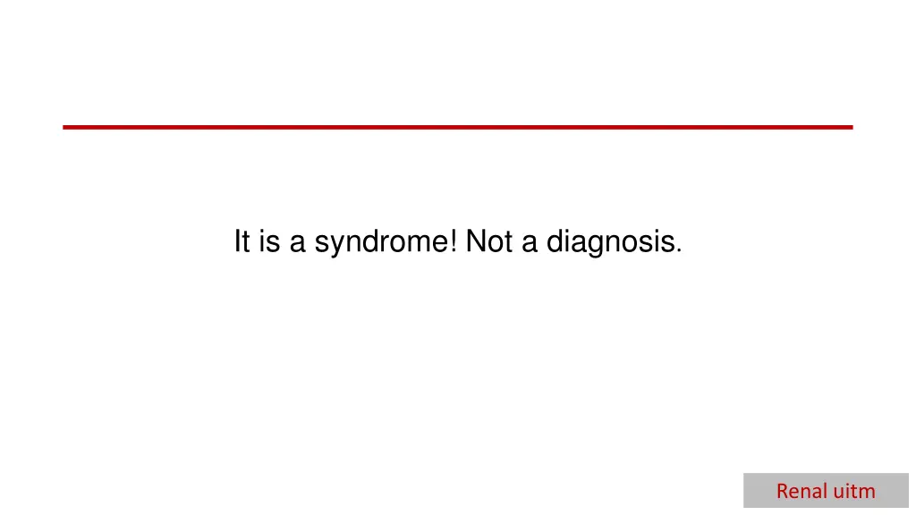 it is a syndrome not a diagnosis