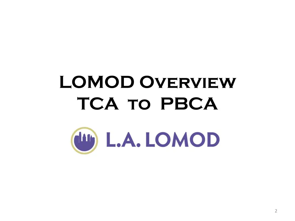 lomod overview tca to pbca