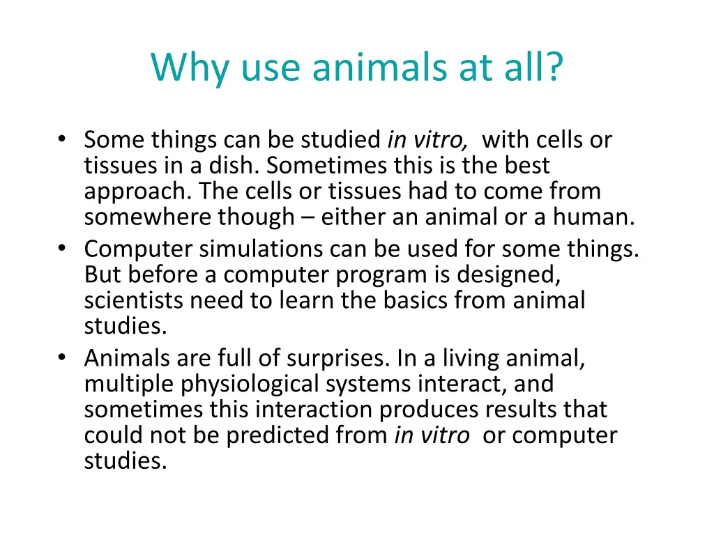 why use animals at all