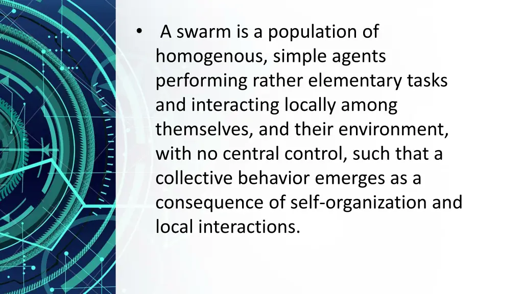 a swarm is a population of homogenous simple