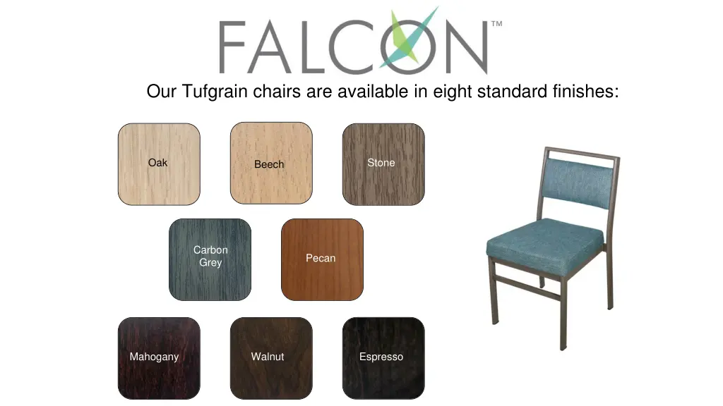 our tufgrain chairs are available in eight