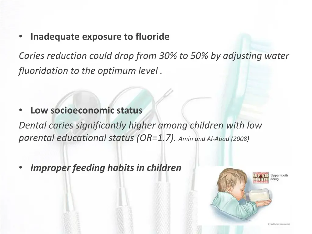 inadequate exposure to fluoride