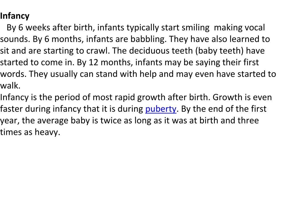 infancy by 6 weeks after birth infants typically