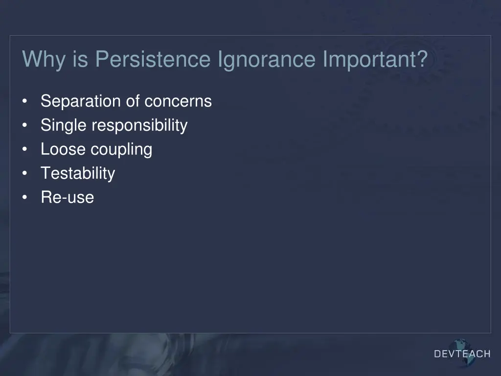 why is persistence ignorance important