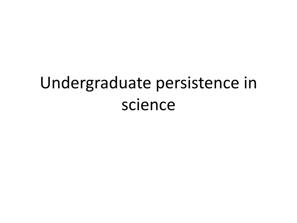 undergraduate persistence in science