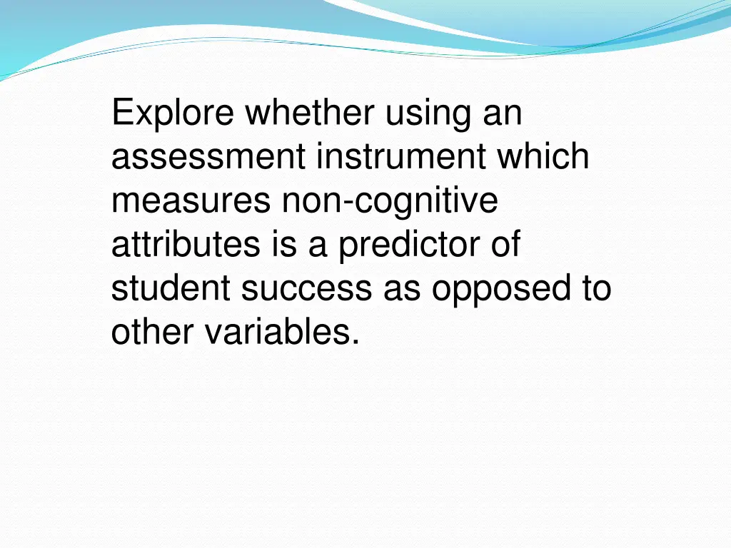 explore whether using an assessment instrument