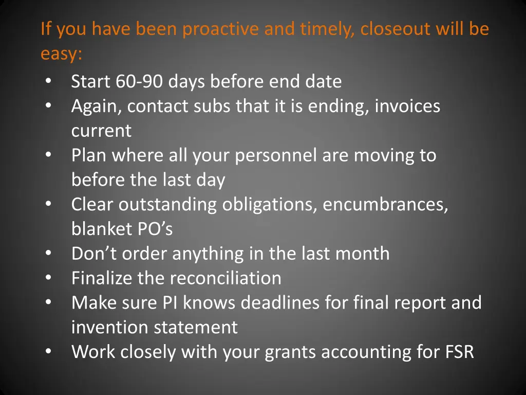 if you have been proactive and timely closeout