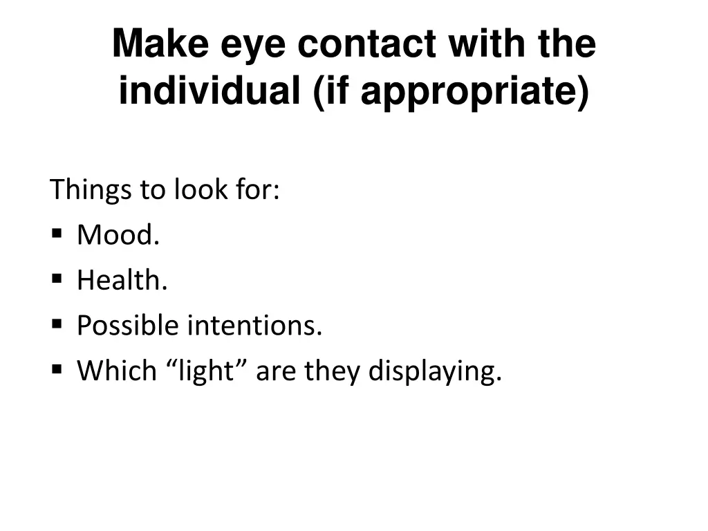 make eye contact with the individual