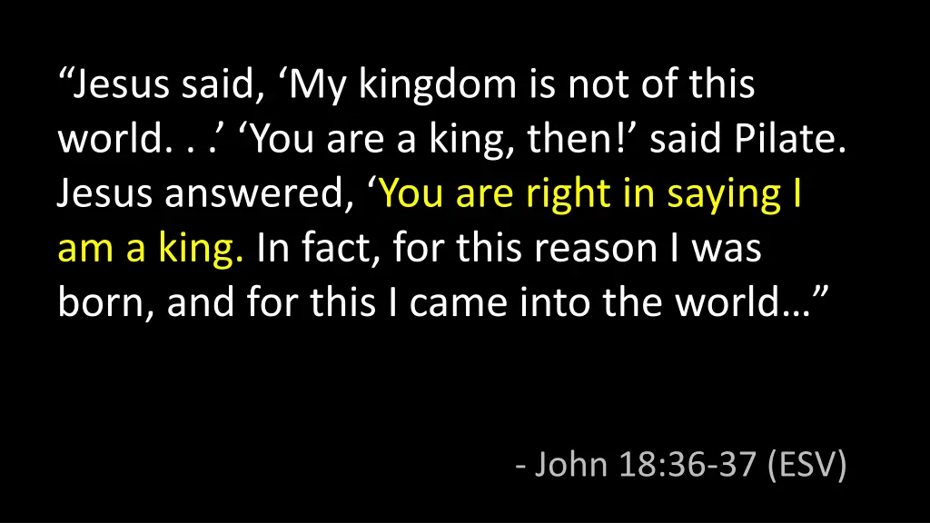 jesus said my kingdom is not of this world