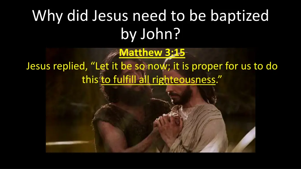 why did jesus need to be baptized by john matthew