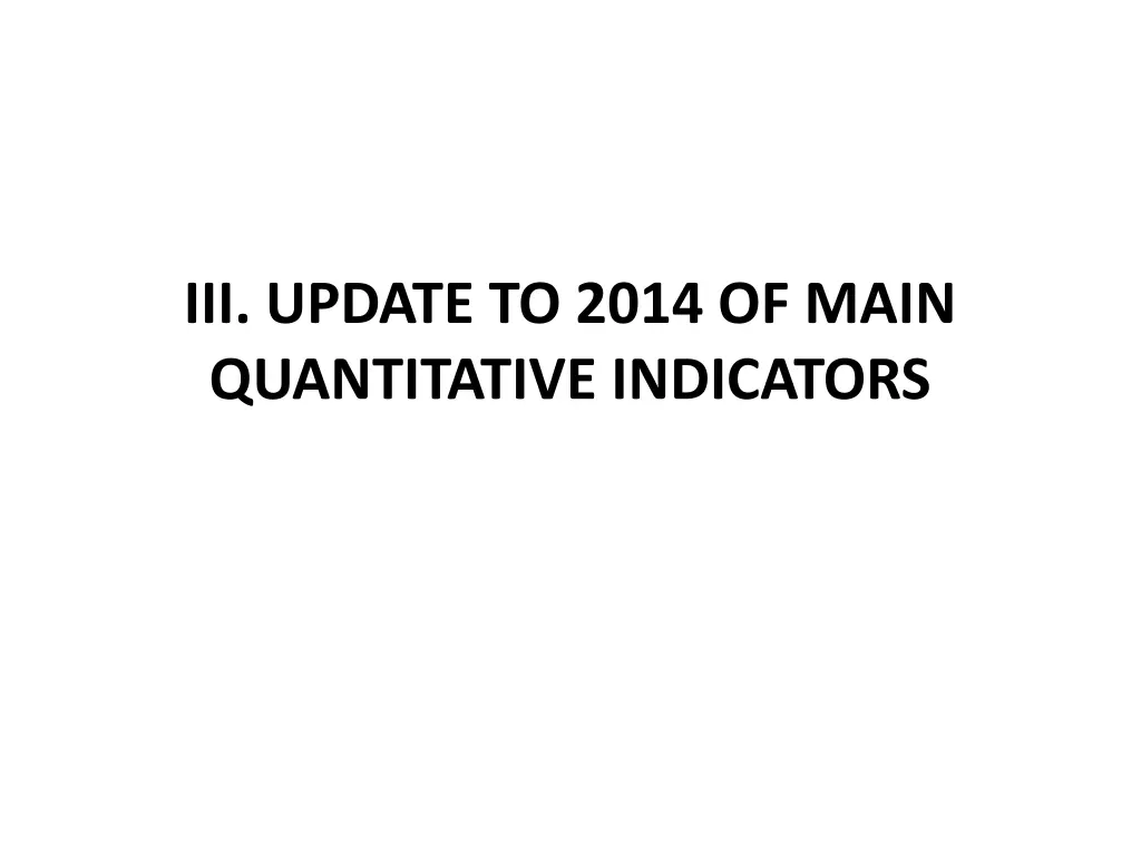 iii update to 2014 of main quantitative indicators