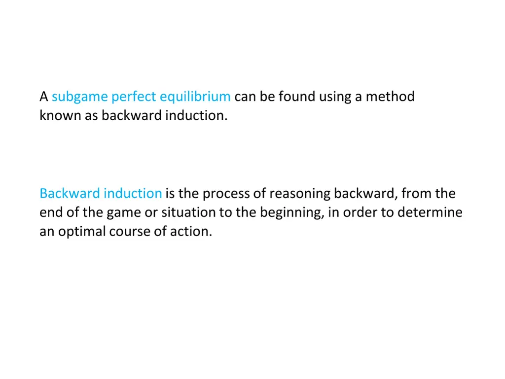 a subgame perfect equilibrium can be found using