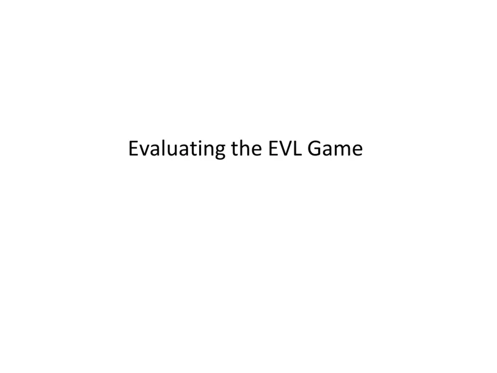 evaluating the evl game