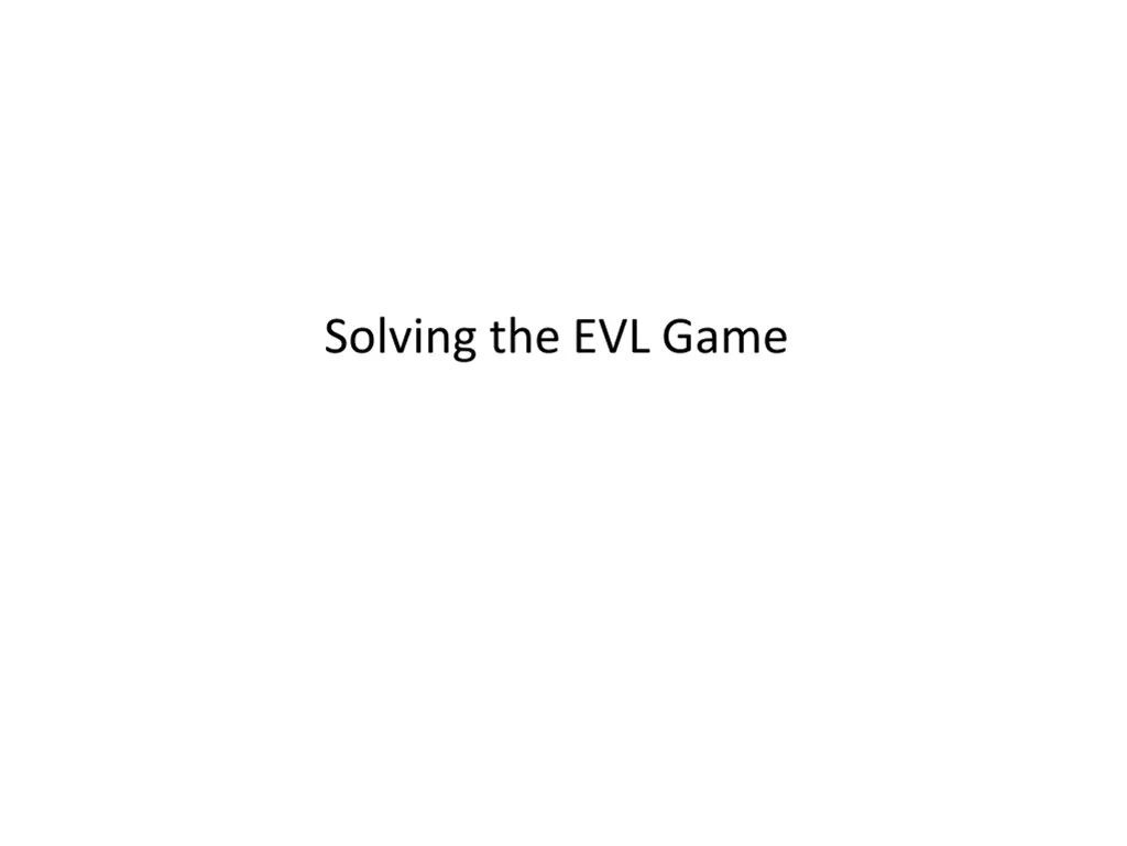 solving the evl game