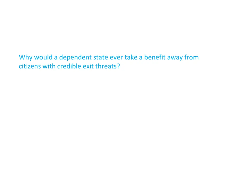 why would a dependent state ever take a benefit