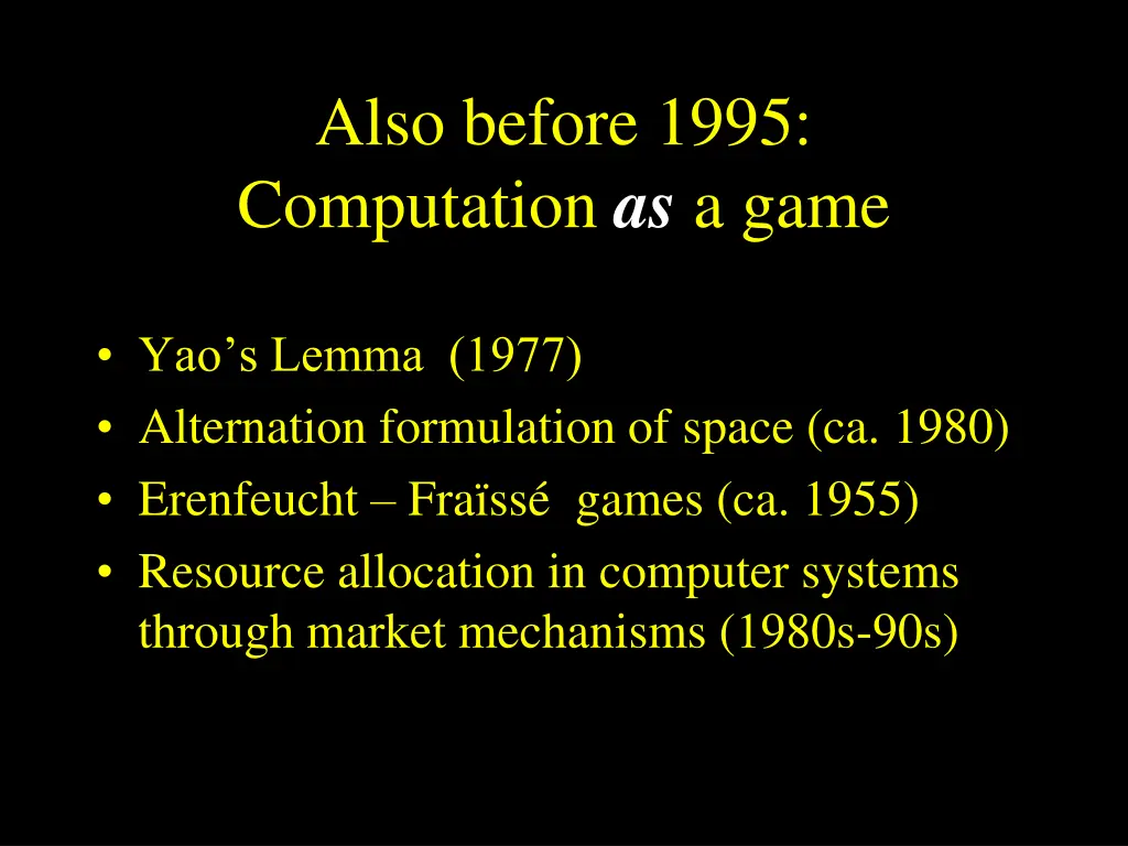 also before 1995 computation as a game