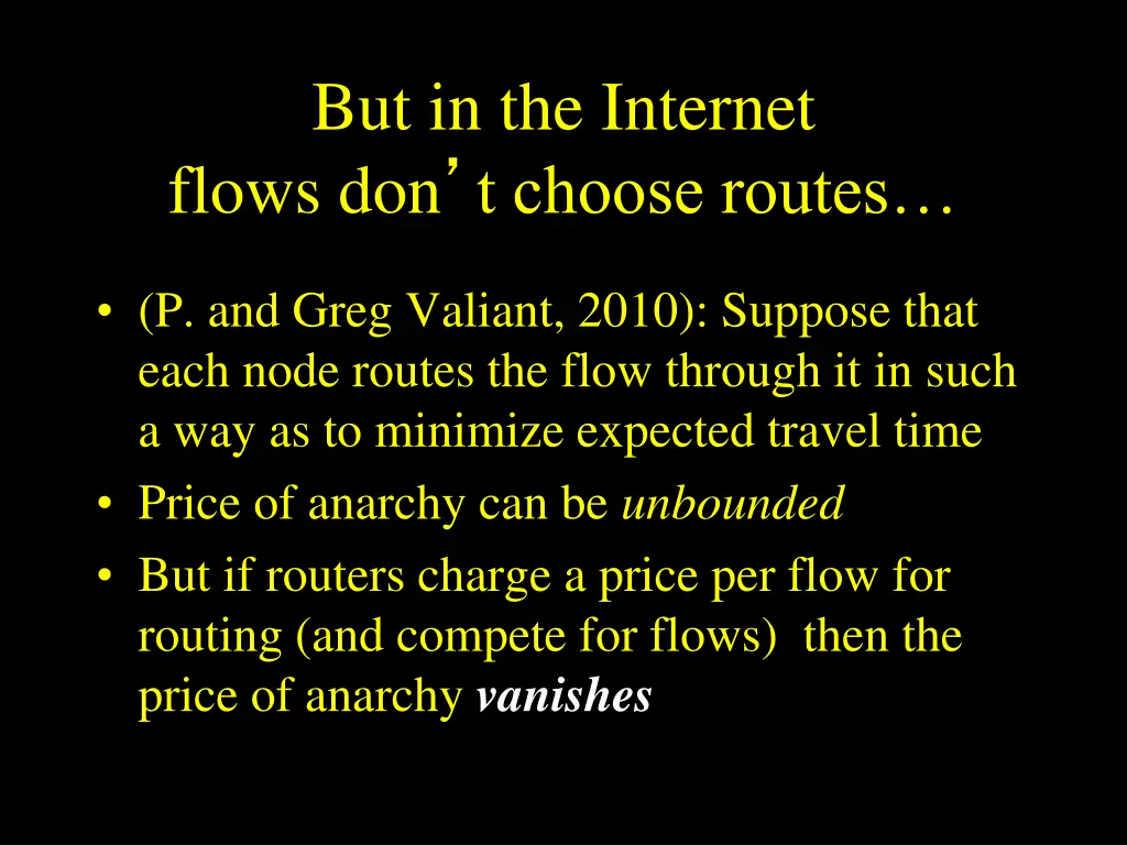 but in the internet flows don t choose routes