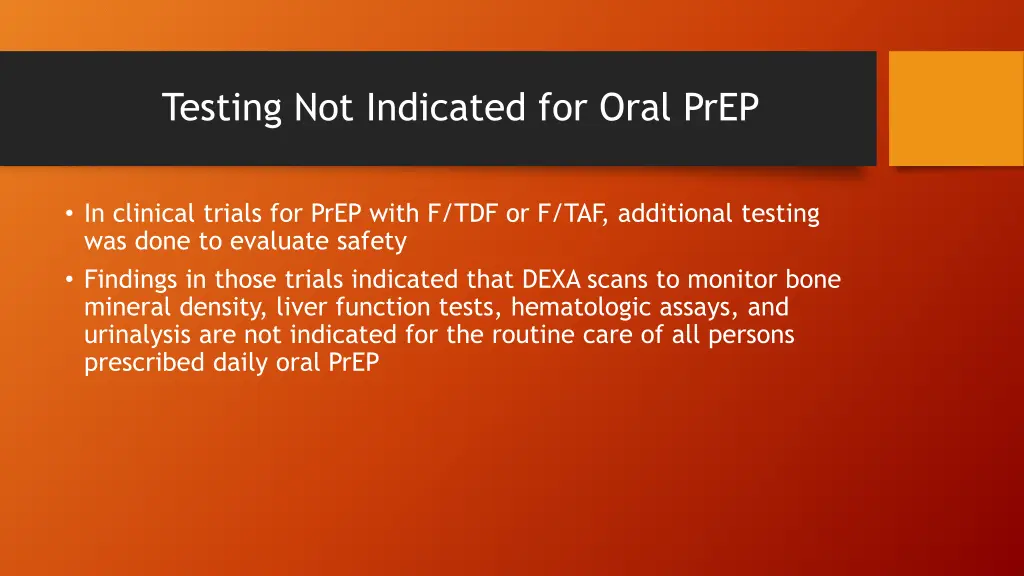 testing not indicated for oral prep