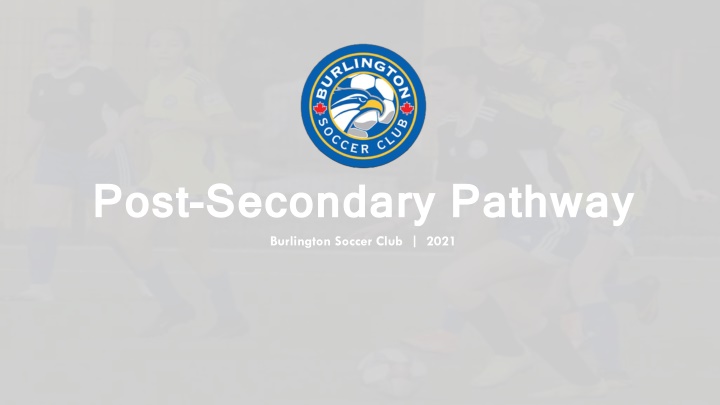 post secondary pathway burlington soccer club 2021