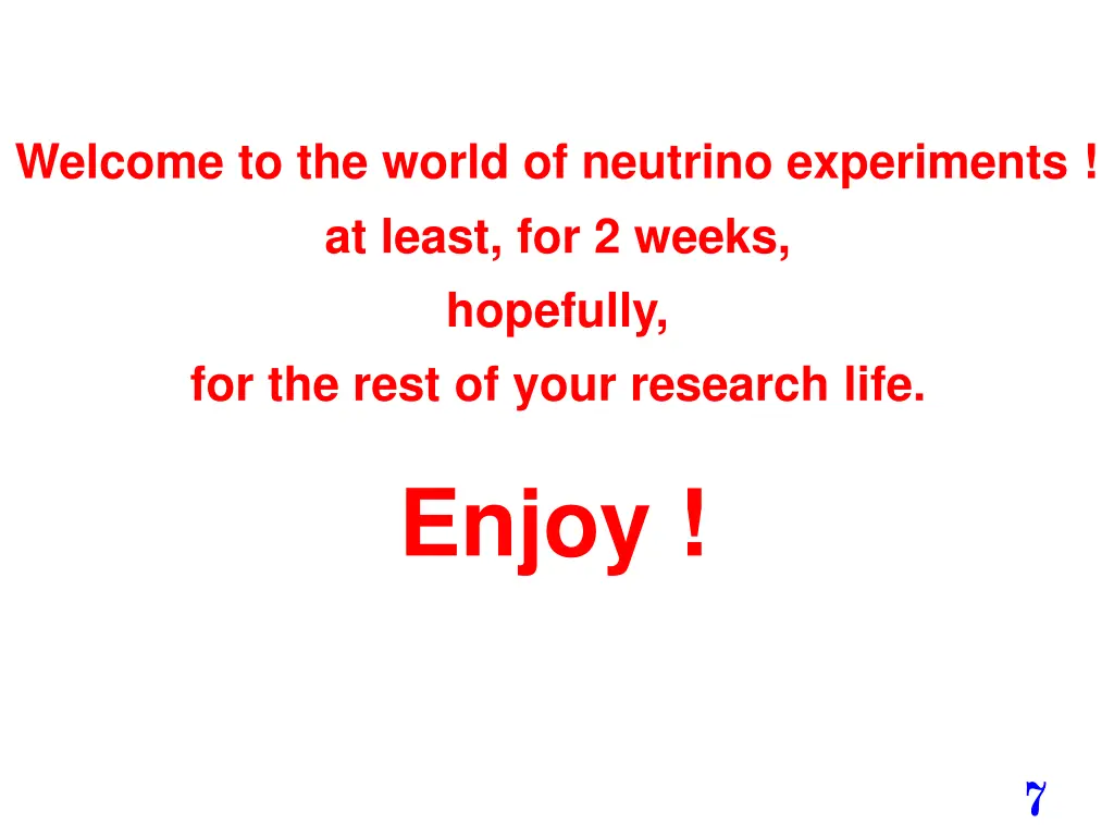 welcome to the world of neutrino experiments