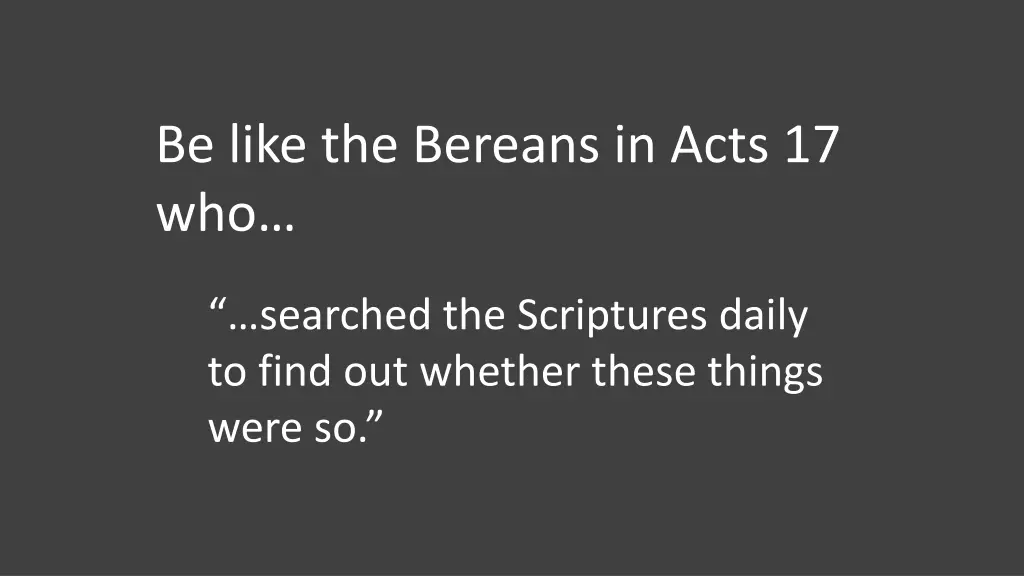 be like the bereans in acts 17 who