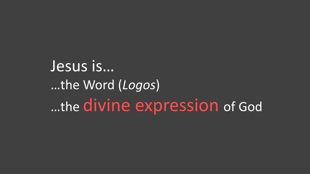 jesus is the word logos the divine expression