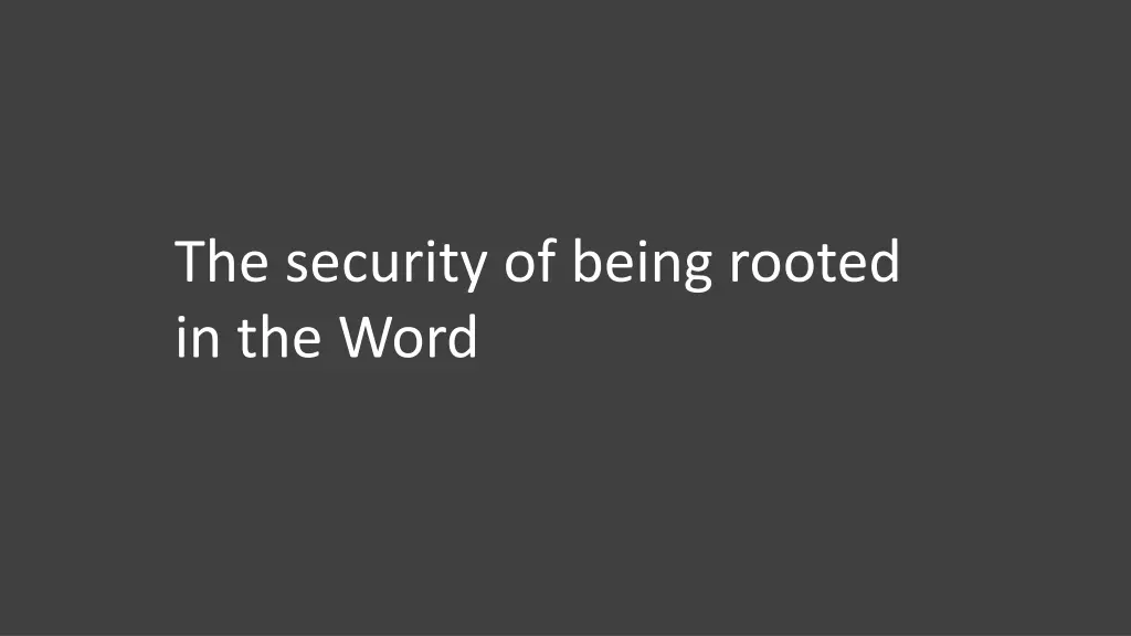 the security of being rooted in the word