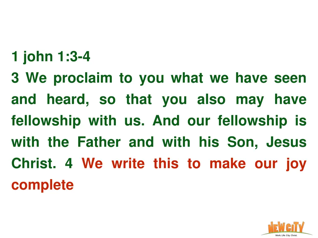 1 john 1 3 4 3 we proclaim to you what we have