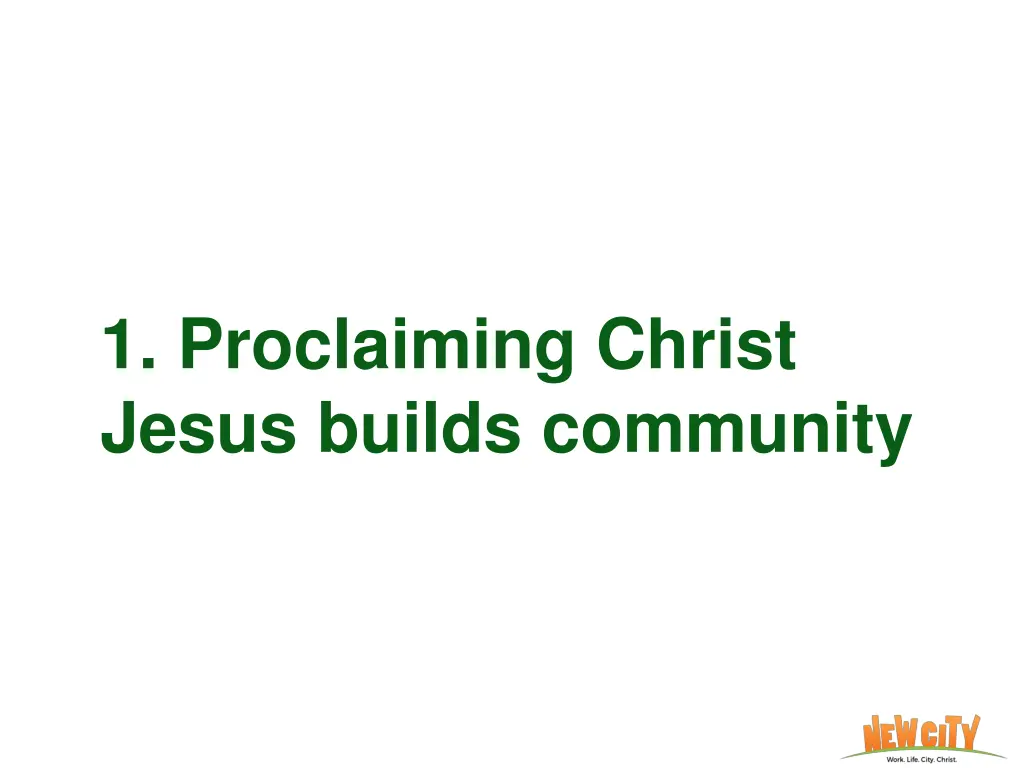 1 proclaiming christ jesus builds community 1