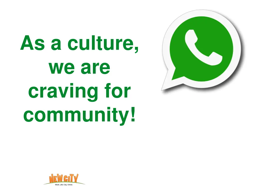 as a culture we are craving for community