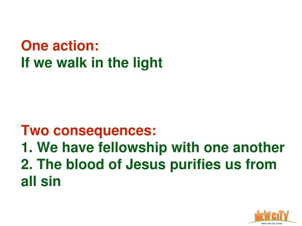 one action if we walk in the light