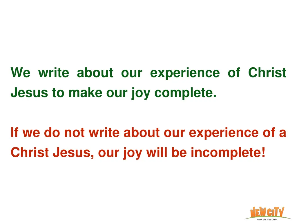 we write about our experience of christ jesus