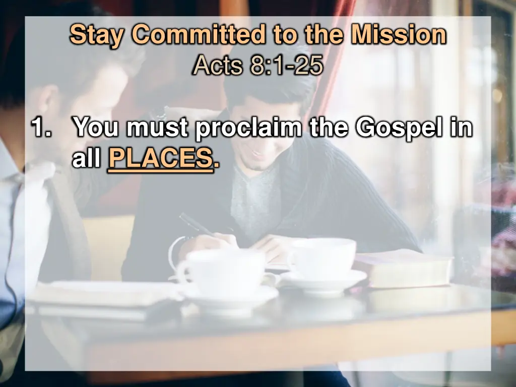 stay committed to the mission acts 8 1 25 1