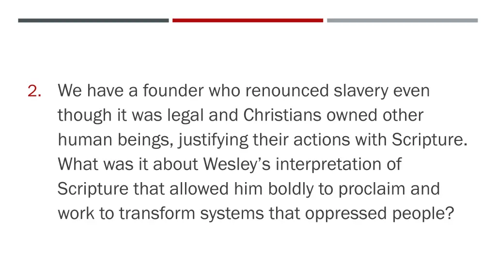 2 we have a founder who renounced slavery even