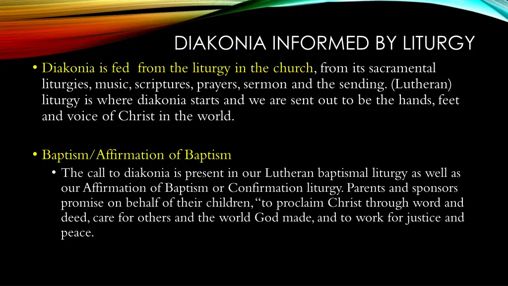 diakonia informed by liturgy diakonia is fed from