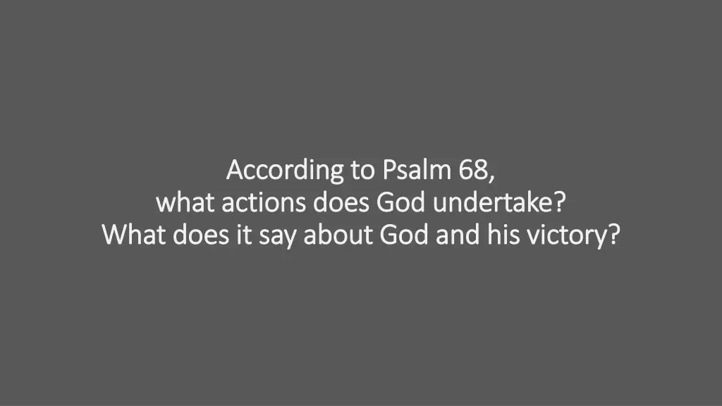 according to psalm 68 according to psalm 68 what