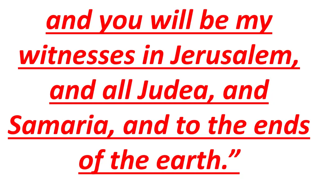 and you will be my witnesses in jerusalem