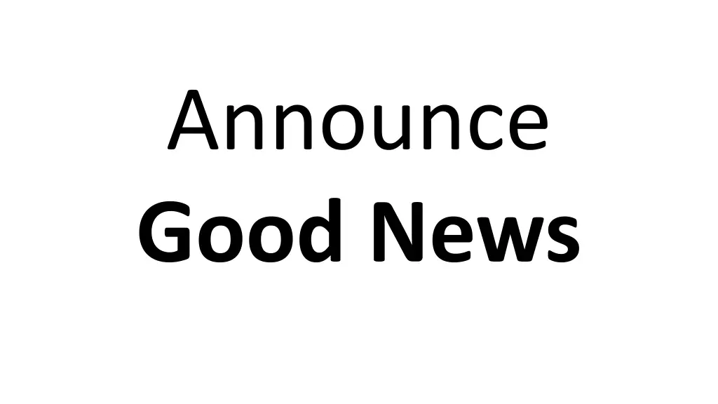 announce good news