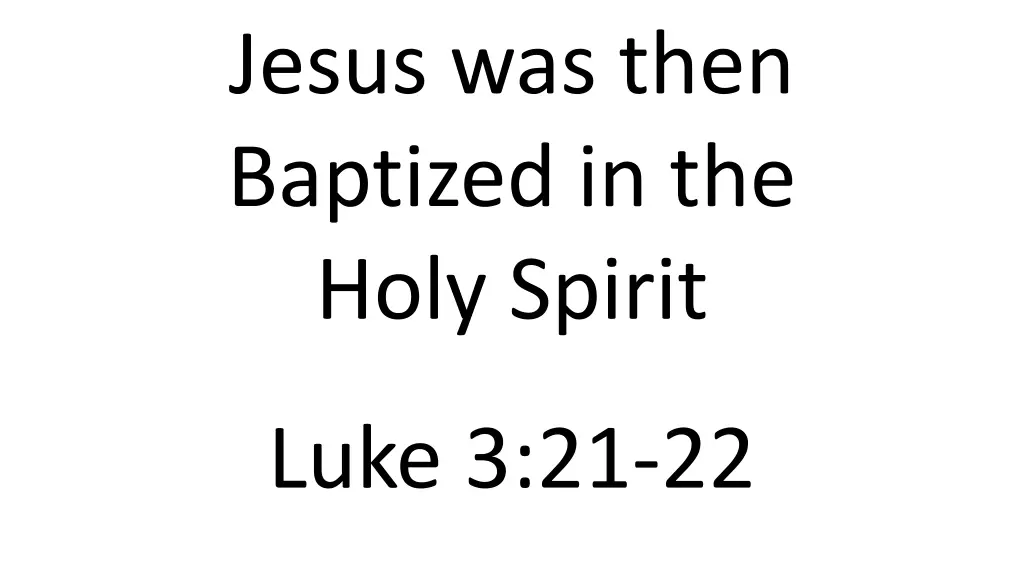 jesus was then baptized in the holy spirit