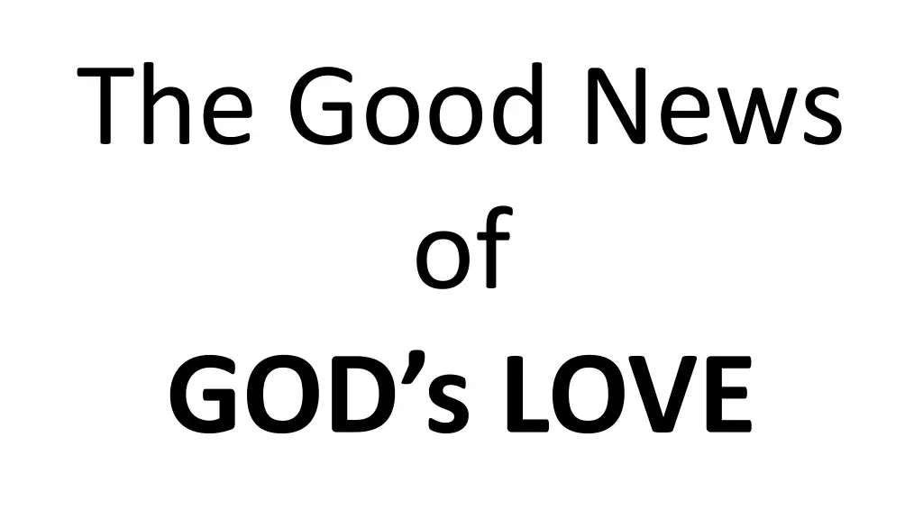 the good news of god s love