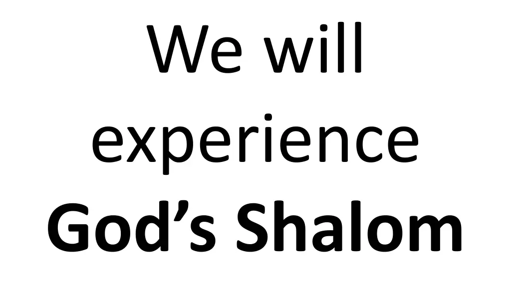 we will experience god s shalom