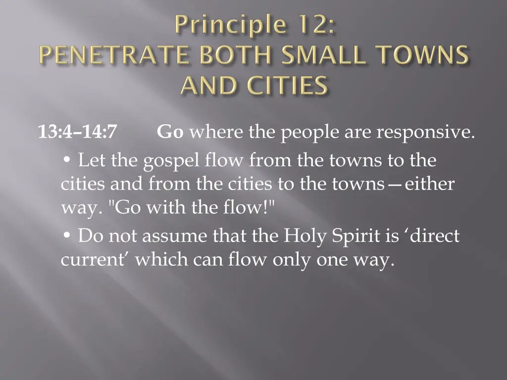 13 4 14 7 let the gospel flow from the towns