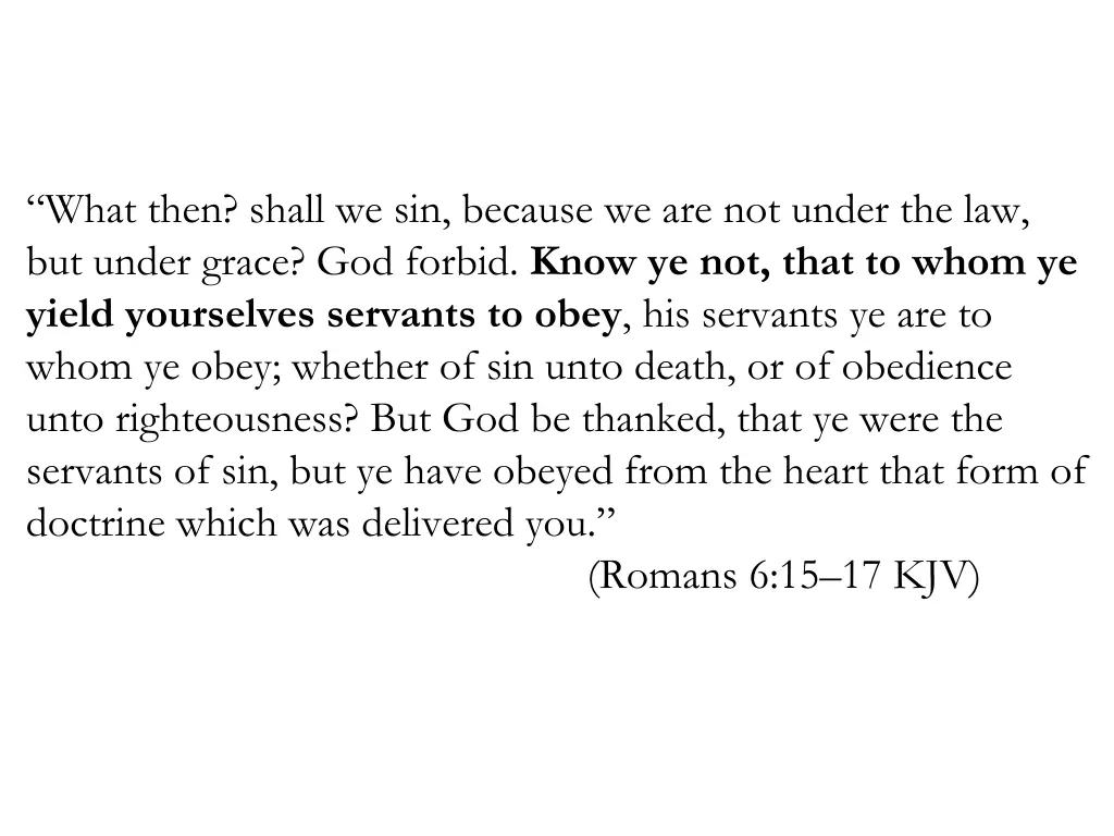 what then shall we sin because we are not under