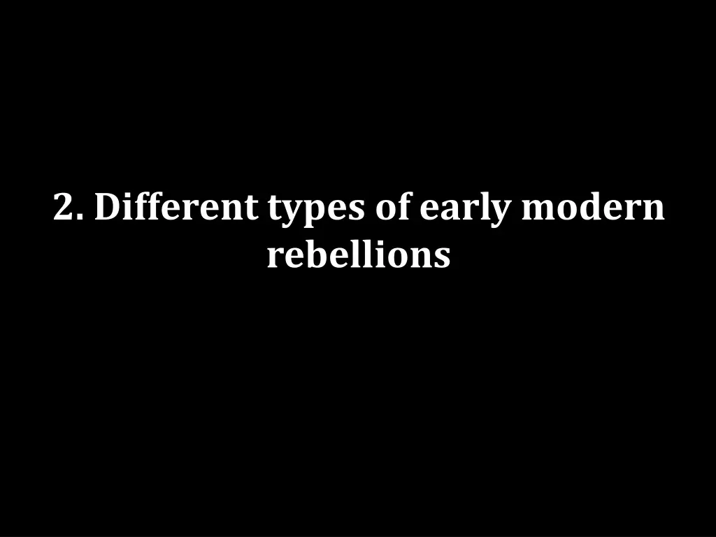 2 different types of early modern rebellions