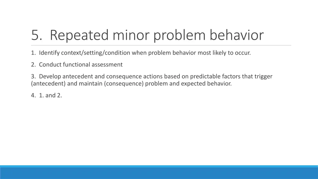 5 repeated minor problem behavior