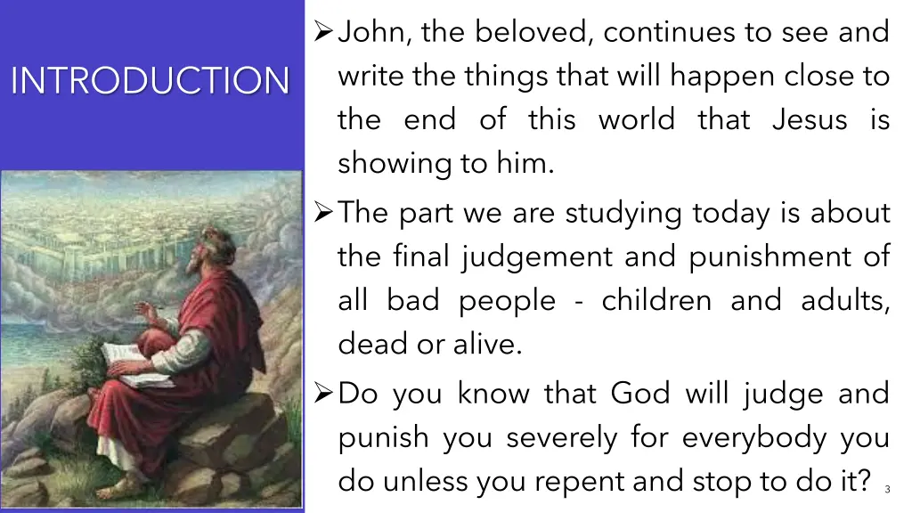 john the beloved continues to see and write