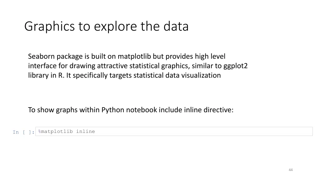 graphics to explore the data